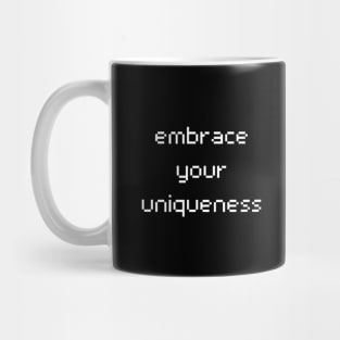 "embrace your uniqueness" Mug